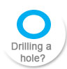 Drilling a hole?